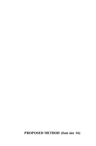 PROPOSED METHOD (font size 16)
 