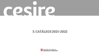 3. CATÀLEGS 2021-2022
 