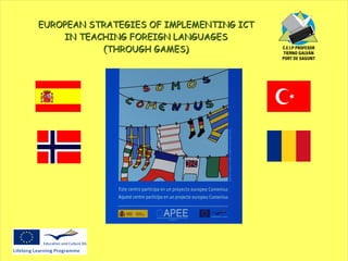 EUROPEAN STRATEGIES OF IMPLEMENTING ICT IN TEACHING FOREIGN LANGUAGES (THROUGH GAMES) 