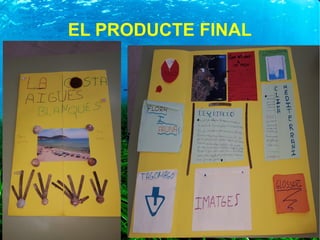 EL PRODUCTE FINAL
 