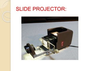 SLIDE PROJECTOR:
 