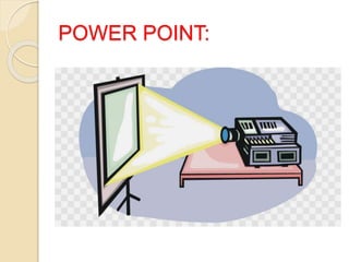 POWER POINT:
 