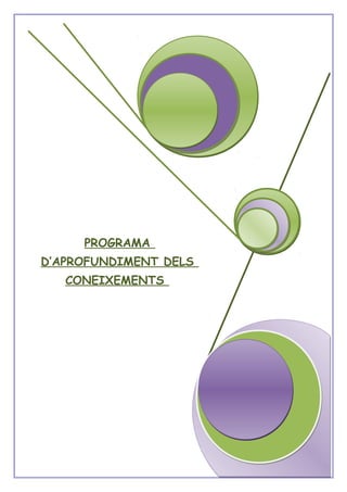 PROGRAMA
D’APROFUNDIMENT DELS
CONEIXEMENTS
 