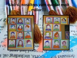 Aixó si, nosaltres vam quedar molt
              millor!!!
 