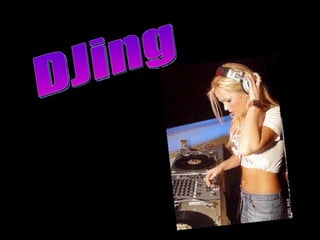 DJing 