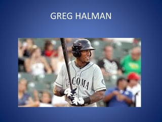 GREG HALMAN
 