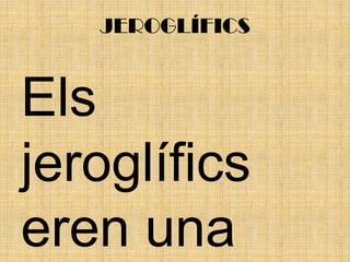 El papir té diferents tipus com scrirpus  i a més té cures i amb ell es podien enviar missatges de banda a banda. Abans era un von suport per escriure.Els egipcis parlaven el idioma wuiquilinque  tenien un alfabet de 23 lletres a demés  de 700 signes,  també podien escriure  de  dreta a esquerra o d’esquerra a dreta o verticalment no se escrivien les vocals i ni   punts de final de frases 
