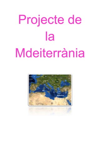 Projecte de
     la
Mdeiterrània
 