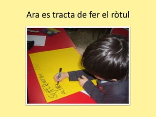 Ara es tracta de fer el ròtul