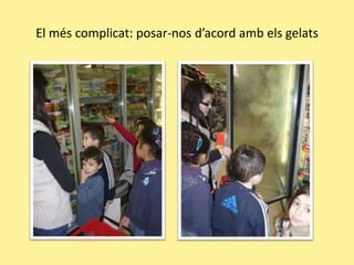 El méscomplicat: posar-nos d’acordambelsgelats