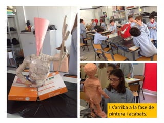 I s’arriba a la fase de
pintura i acabats.
 