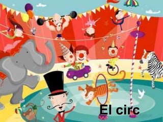 El circ
 
