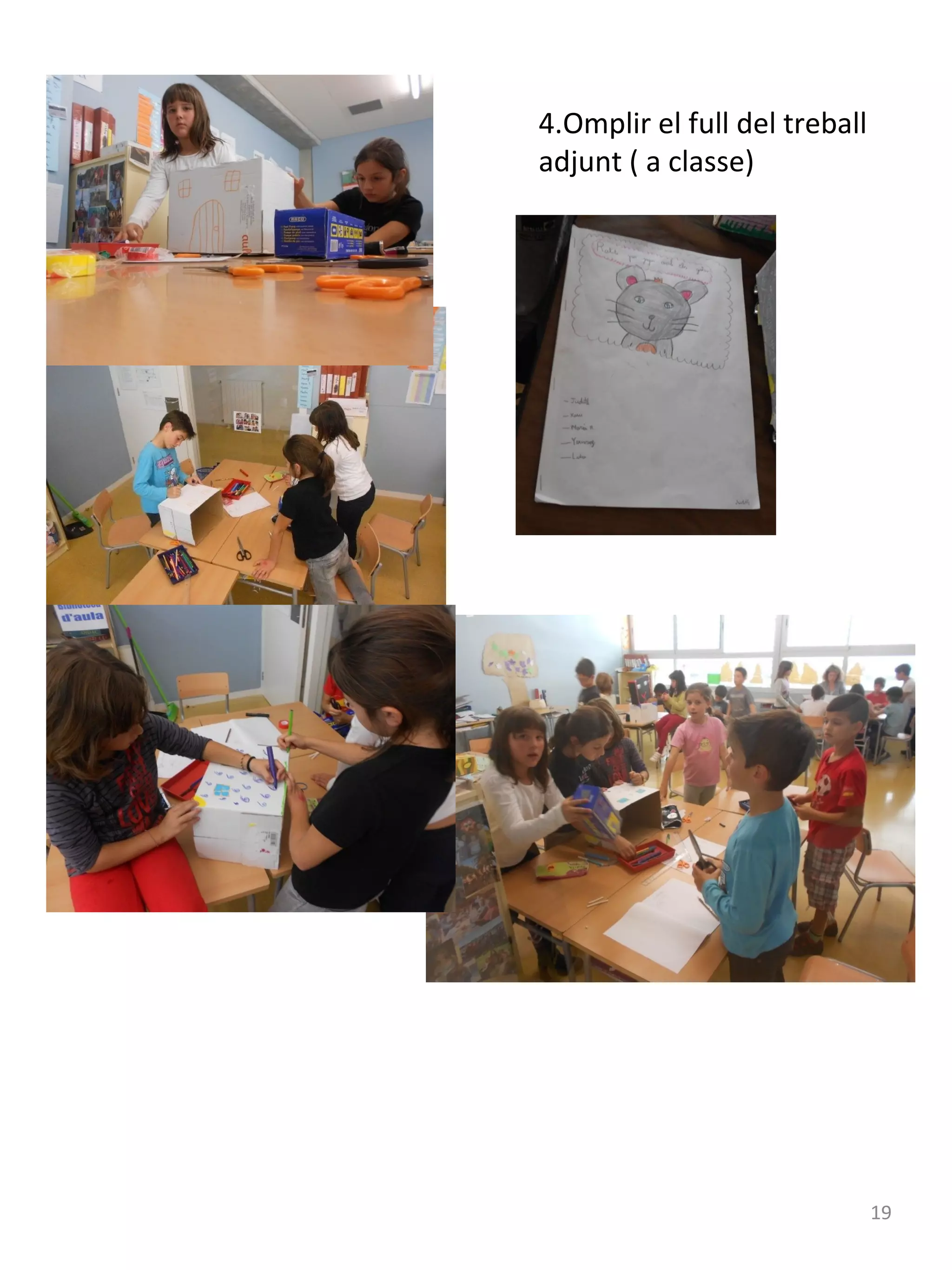 4.Omplir el full del treball
adjunt ( a classe)

19

 