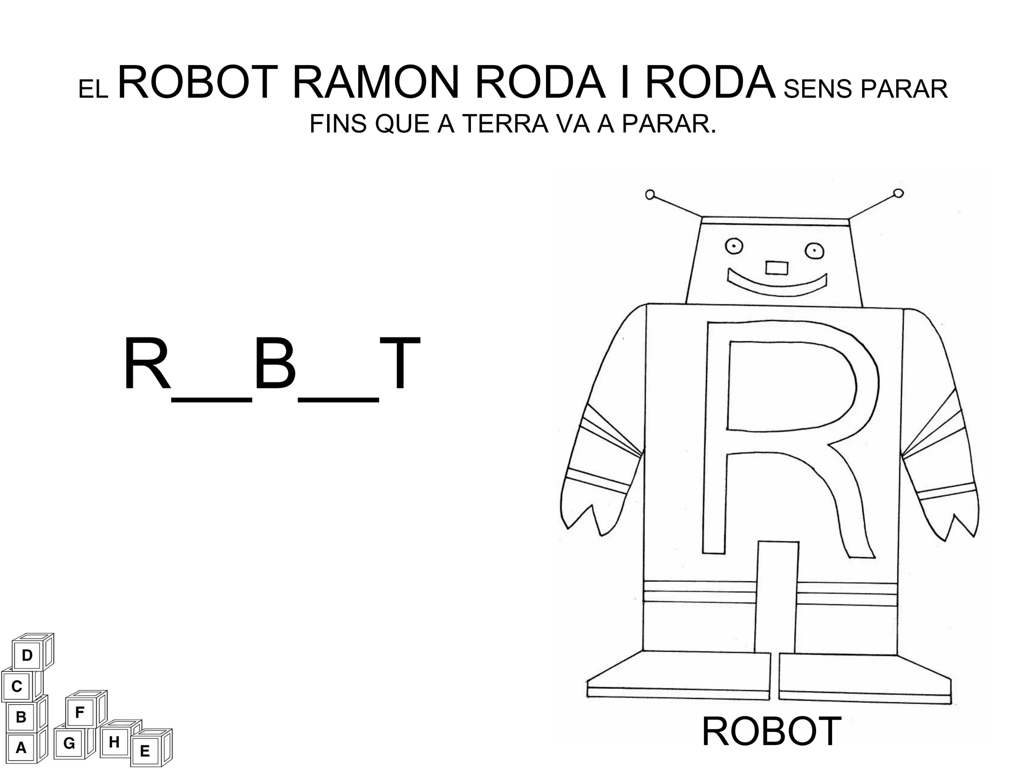 EL  ROBOT RAMON RODA I RODA  SENS PARAR FINS QUE A TERRA VA A PARAR. R__B__T ROBOT 