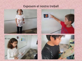 Exposem el nostre treball
 