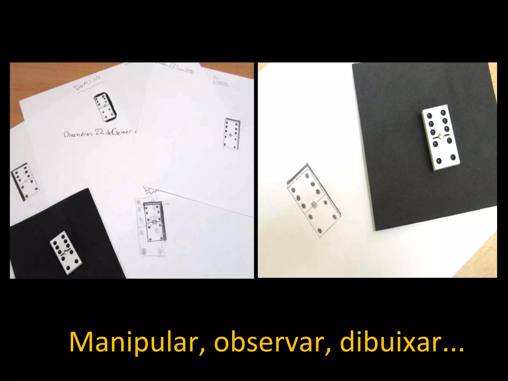 Manipular, observar, dibuixar... 