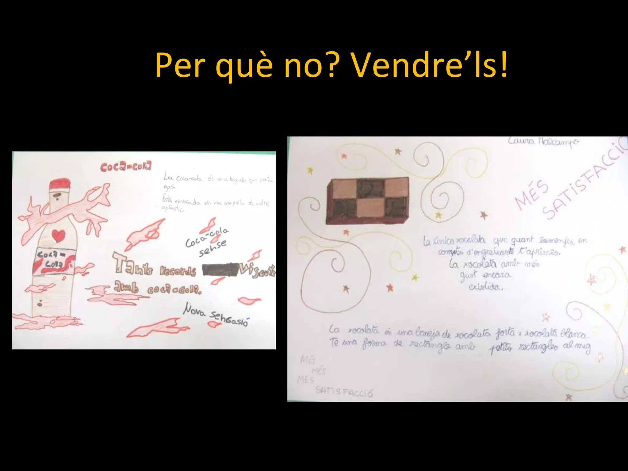 Per què no? Vendre’ls! 