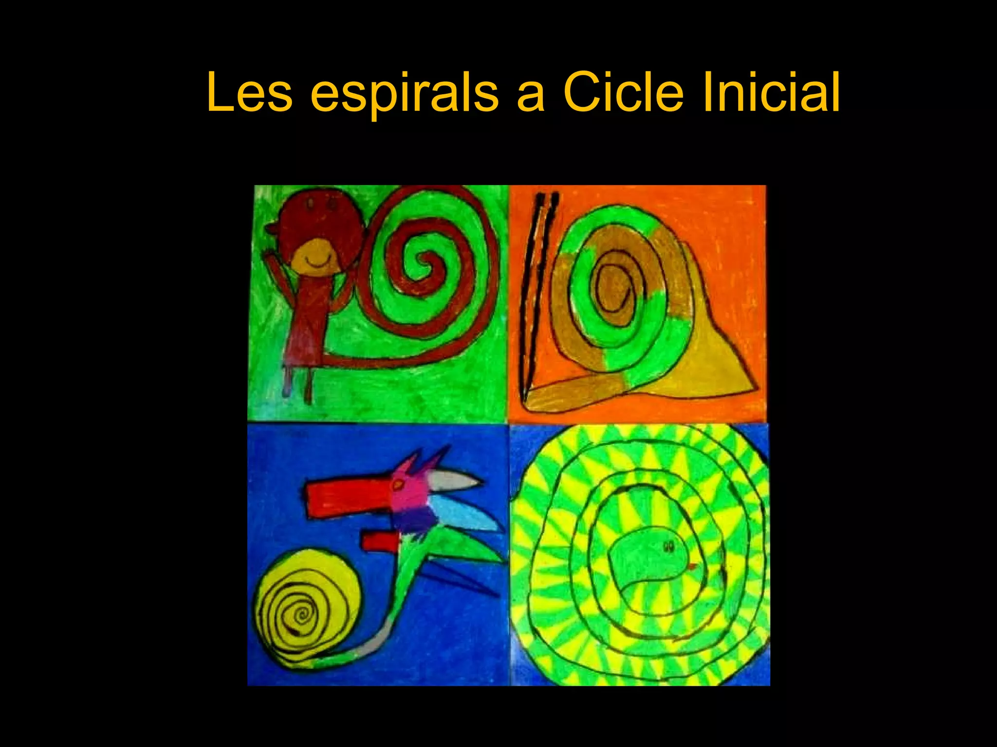Les espirals a Cicle Inicial 