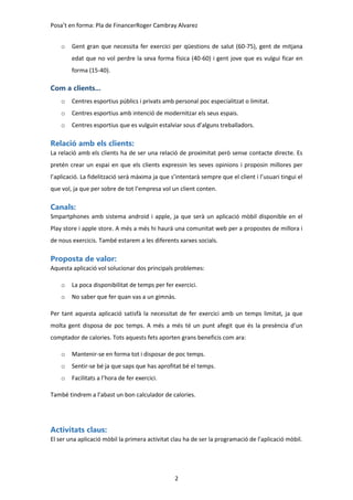 Posa’t en forma: Pla de FinancerRoger Cambray Alvarez
2
o Gent gran que necessita fer exercici per qüestions de salut (60-...