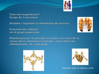 Caminem amb un objectiu comú
 