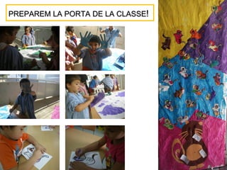 PREPAREM LA PORTA DE LA CLASSE!
 