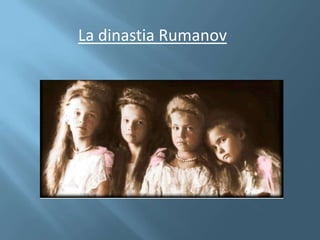La dinastia Rumanov
 