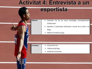Activitat 4: Entrevista a un
         esportista
 