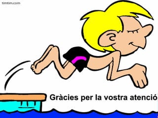 Gràcies per la vostra atenció
 