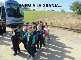ANEM A LA GRANJA…
 