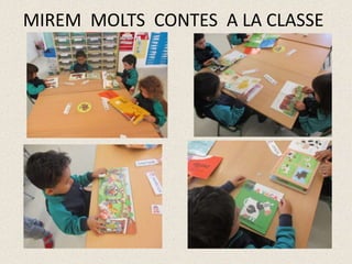 MIREM MOLTS CONTES A LA CLASSE
 