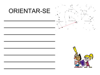 ORIENTAR-SE ________________________________________________________________________________________________________________________ 