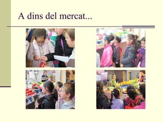 A dins del mercat...
 