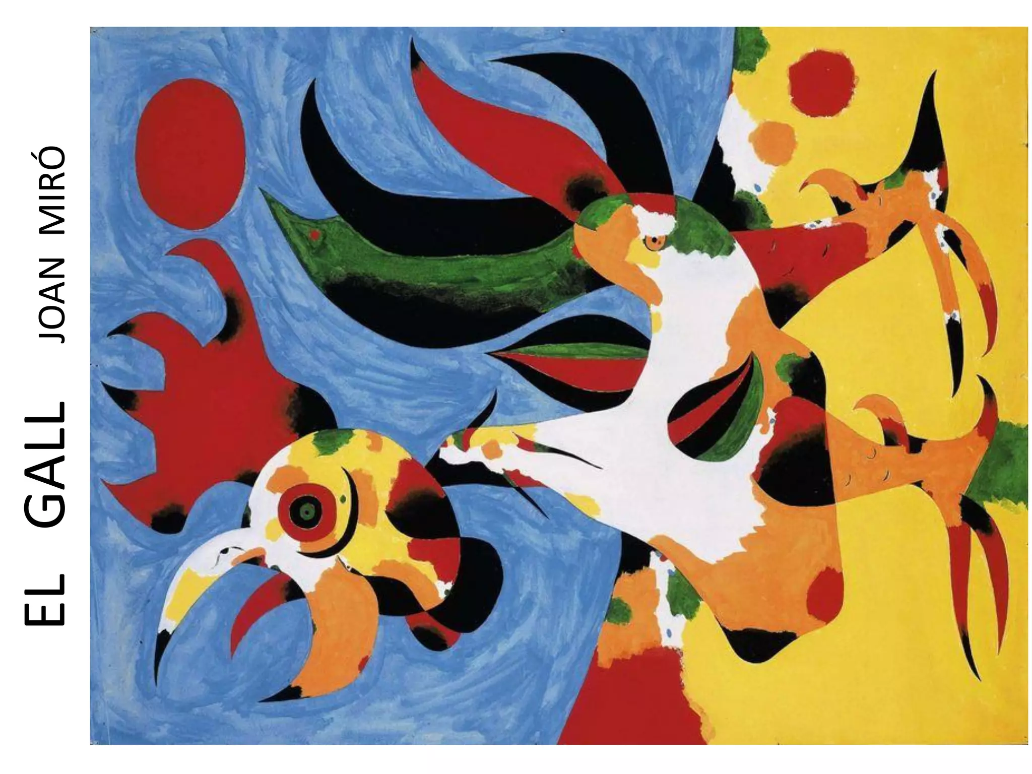 EL GALL
JOAN MIRÓ

 