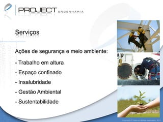Serviços

Ações de segurança e meio ambiente:

- Trabalho em altura
- Espaço confinado
- Insalubridade
- Gestão Ambiental
- Sustentabilidade


                                      Copyright © Todos os direitos reservados. 2011
 