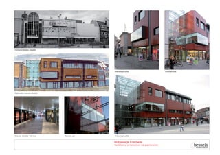 Oorspronkelijke situatie




                                         Nieuwe situatie                                  Hoofdentree




Impressie nieuwe situatie




Nieuwe situatie interieur   Nieuwe pui   Nieuwe situatie


                                         Hofpassage Enschede
                                         Revitalisering winkelcentrum met appartementen
 