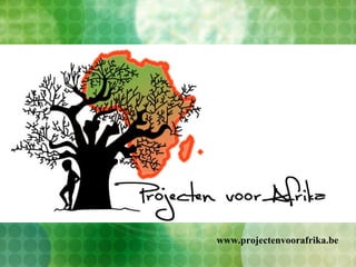 www.projectenvoorafrika.be 