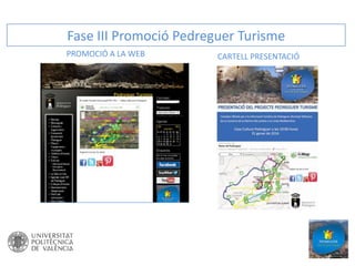 Fase III Promoció Pedreguer Turisme
PROMOCIÓ A LA WEB

CARTELL PRESENTACIÓ

 
