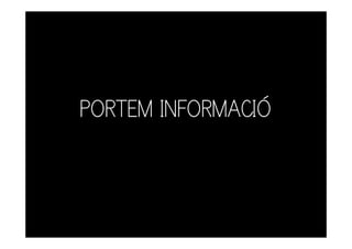 PORTEM INFORMACIÓ
 