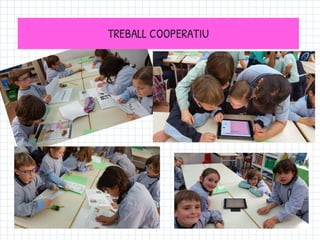 TREBALL COOPERATIU
 