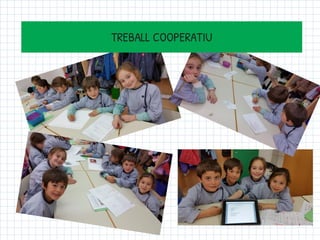 TREBALL COOPERATIU
 