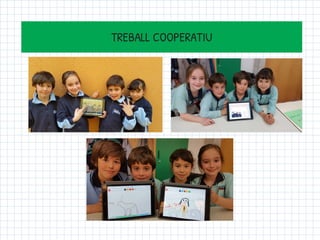 TREBALL COOPERATIU
 