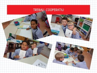 TREBALL COOPERATIU
 