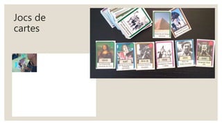 Jocs de
cartes
 