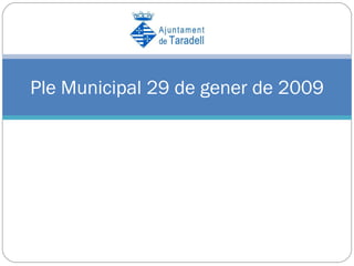 Ple Municipal 29 de gener de 2009 
