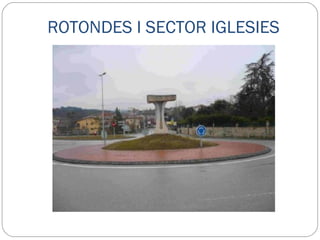 ROTONDES I SECTOR IGLESIES ACTUACIONS A REALITZAR: Substitució de la gespa existent per plantes de baix manteniment.  Col.locació de malla antigerminant Col.locació de sistema de reg per goteig PRESSUPOST  65.957,03  € 
