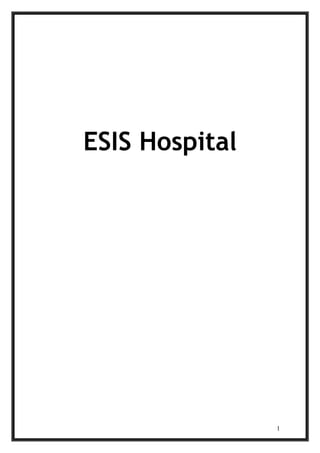 ESIS Hospital




                1
 