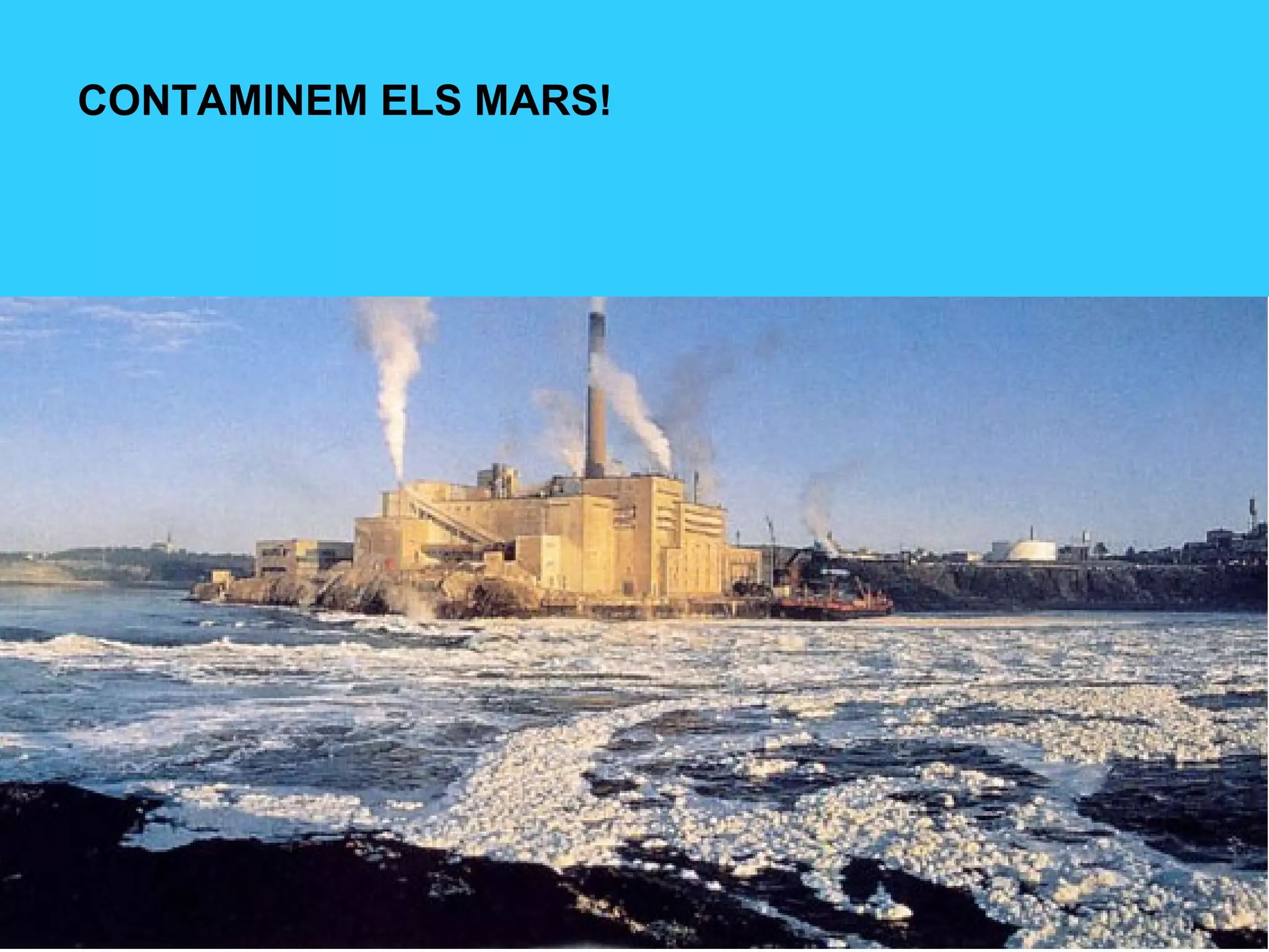 CONTAMINEM ELS MARS!
 