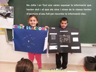 Na Júlia i en Toni ens varen exposar la informació que
havien duit i el que els nins i nines de la classe havien
d’escriure al seu full per recordar la informació clau.
 