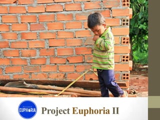 Project Euphoria II

 