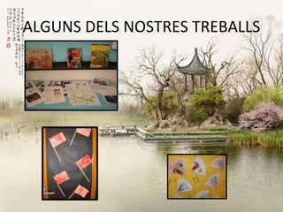 ALGUNS DELS NOSTRES TREBALLS 